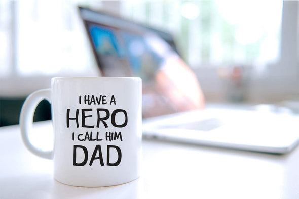I Have A Hero I Call Him Dad - Funny Best Father's Day - Birthday Gift for Daddy - 11oz Coffee Mug