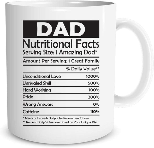 Dad Nutritional Facts - Funny Fathers Day Gag Gift for Papa - Novelty Coffee Mug (11oz)