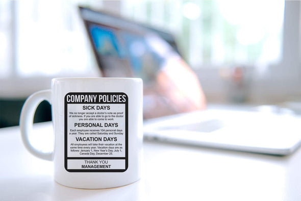 Company Policies - Favorite Policy - Funny Gift for Employees, Boss , Coworkers - 11oz Coffee Mug