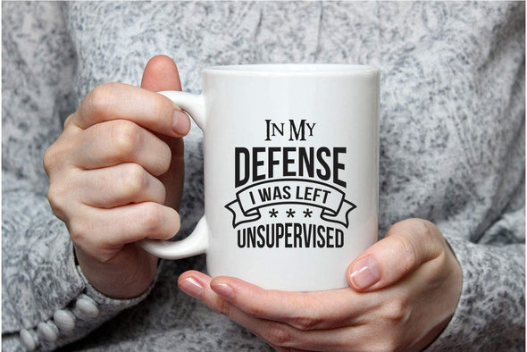 in My Defense I was Left Unsupervised - Funny Office Humor - Gift for Coworker Boss Employee - Coffee Mug (White, 11 oz)