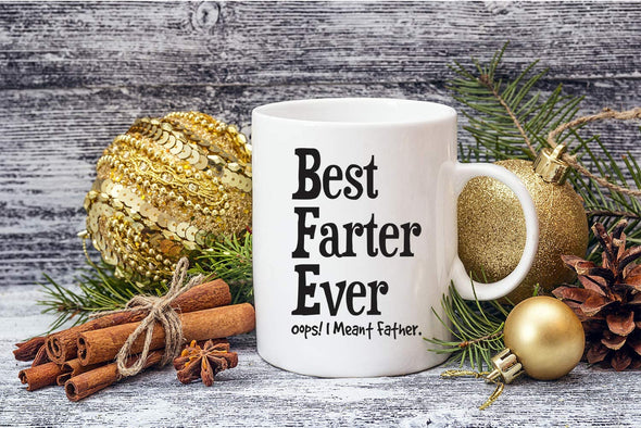 Fathers Day Gift for Dads Best Farter Ever Oops I Meant Father 11Oz White Coffee Mug
