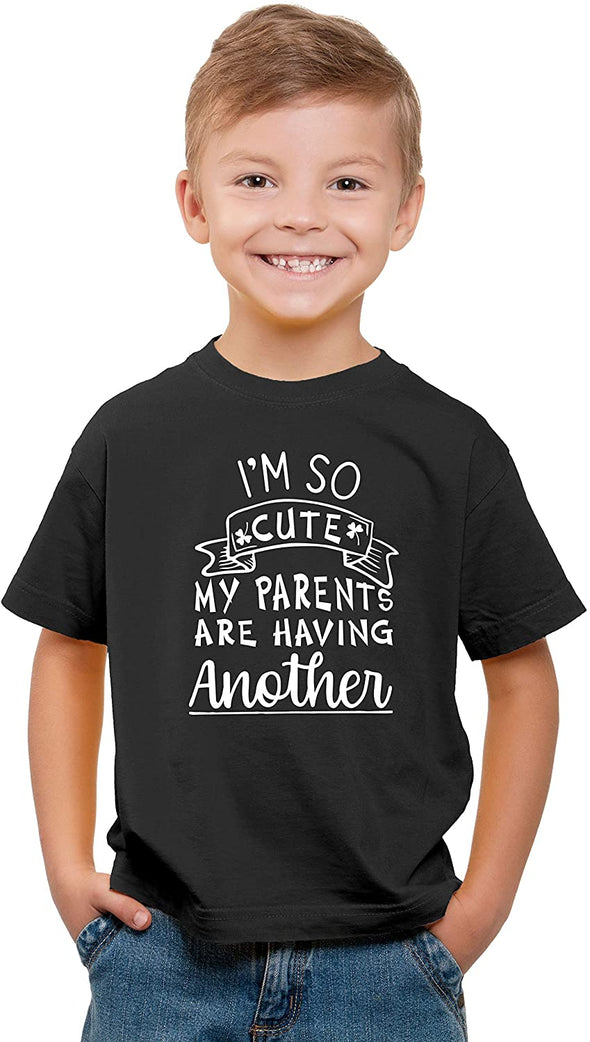 I'm So Cute My Parents Are Having Another -Funny Older Sibling - Pregnancy Announcement - Kids T-shirt