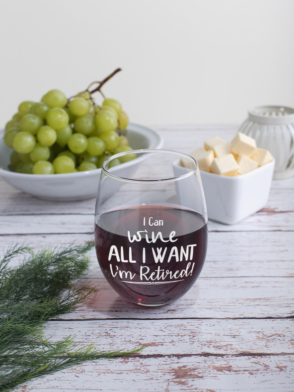 I Can Wine All I Want I'm Retired - Funny Retirement Retiree Gift - 15 oz Stemless Wine Glass