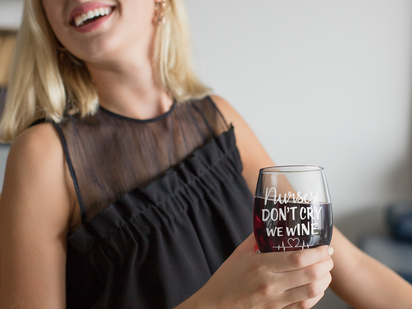 Nurses Don’t Cry We Wine - Funny Nurse Appreciation Day - 15 oz Stemless Wine Glass