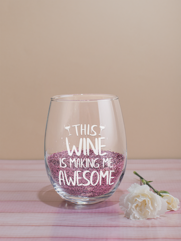 This Wine is Making Me Awesome - Funny Perfect Gift for Him Her - 15 oz Stemless Wine Glass