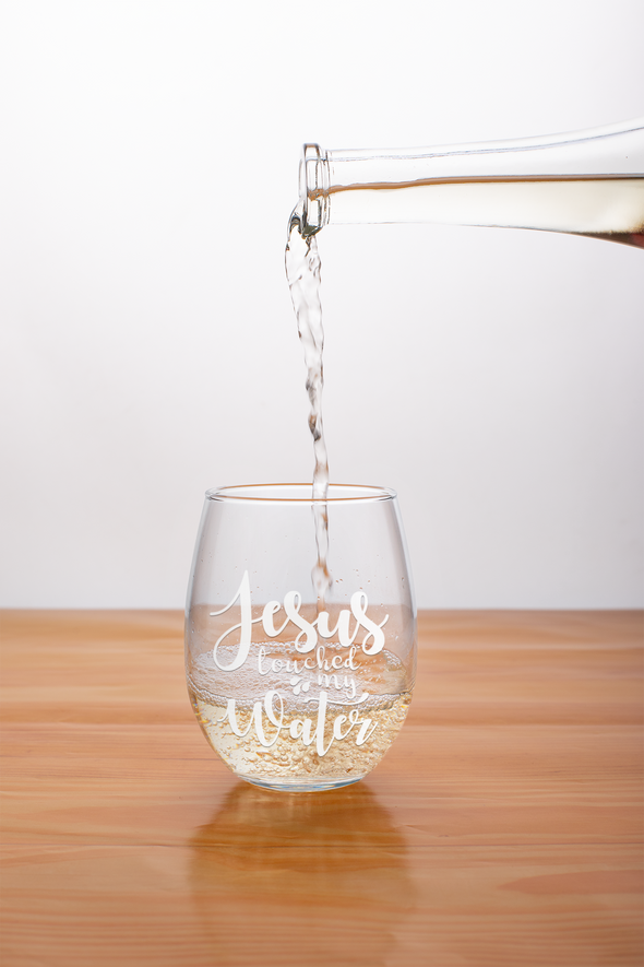 Jesus touched my water - Funny Birthday Present Gift Idea for Men Women Adults - 15 oz Stemless Wine Glass